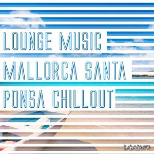  Lounge Music Mallorca Santa Ponsa Chillout (2015) 