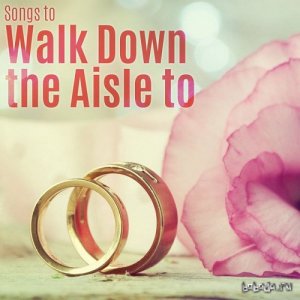  Songs to Walk Down the Aisle To (2015) 