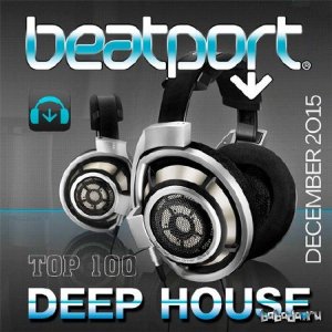  Beatport Top 100 Deep House December 2015 (2016) 