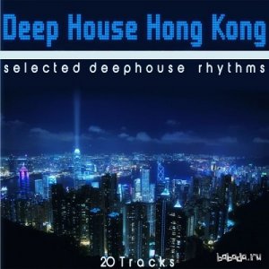  Deep House Hong Kong: Selected Deephouse Rhythms (2016) 