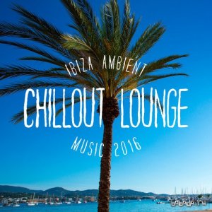  Ibiza Ambient Chillout Lounge Music (2016) 
